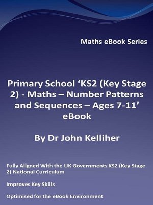 cover image of Primary School 'KS2 (Key Stage 2)--Maths – Number Patterns and Sequences--Ages 7-11' eBook